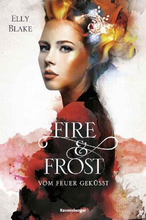 [Fire & Frost 02] • Vom Feuer geküsst